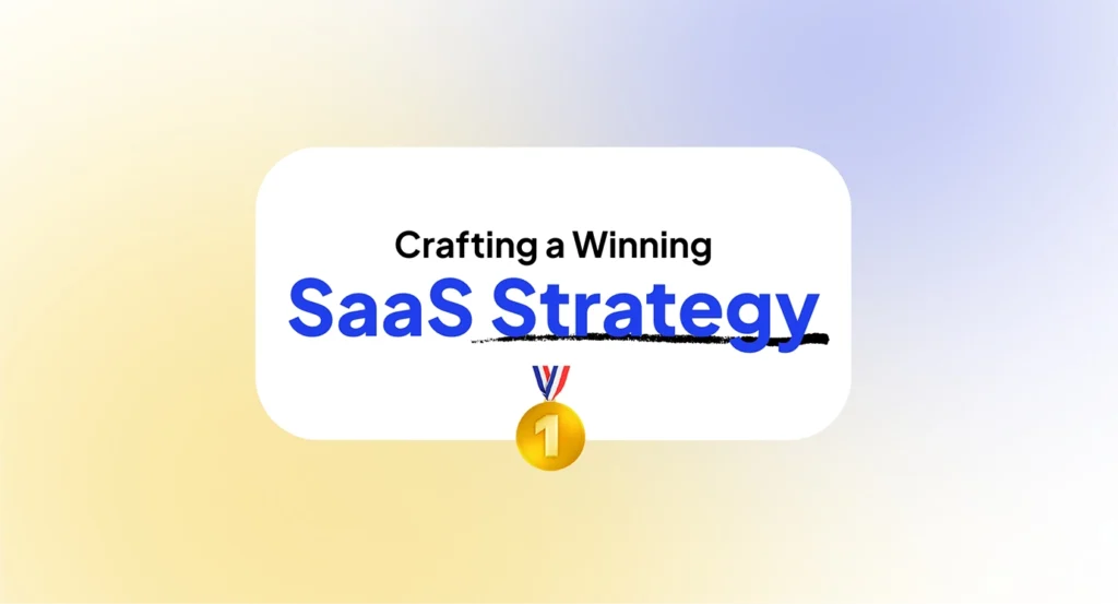 Crafting a Winning SaaS Marketing Plan