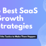 What Are the Best SaaS Growth Strategies?